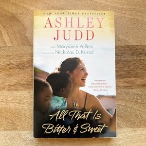 All That Is Bitter & Sweet by Ashley Judd Paperback